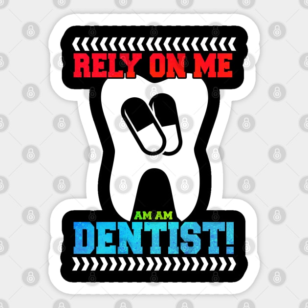 Funny Rely On Me I'm Dentist Gift Idea Sticker by BarrelLive